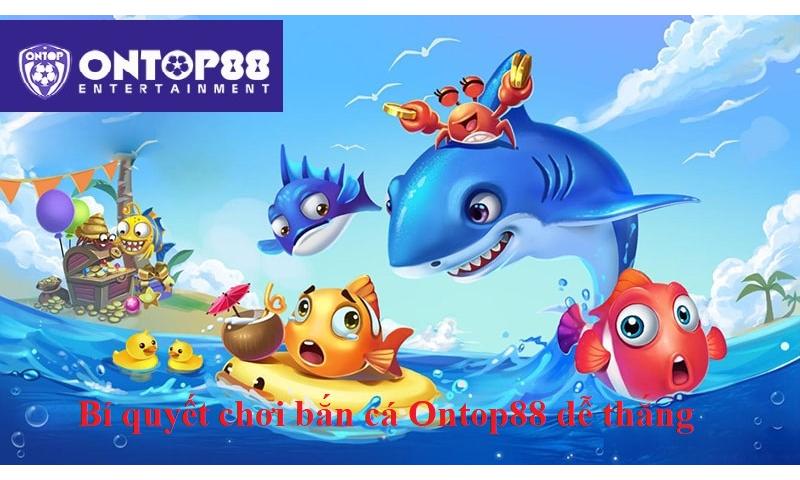 Bắn cá ontop88