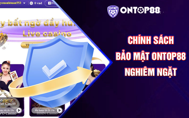 Chính sách bảo mật Ontop88